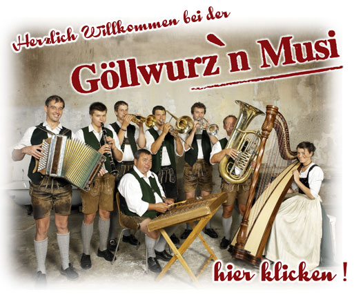 hier gehts zu unserer Homepage - Goellwurzn.com